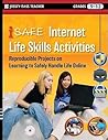 i-SAFE Internet Life Skills Activities: Reproducible Projects on Learning to Safely Handle Life Online, Grades 9-12 i-SAFE Internet Life Skills Activities: Reproducible Projects on Learning to Safely Handle Life Online, Grades 9-12