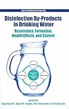Disinfection By-Products in Drinking Water: Occurence, Formation, Health Effects and Control (ACS Symposium Series)