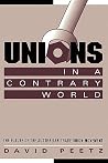 Unions in a Contrary World: The Future of the Australian Trade Union Movement (Reshaping Australian Institutions) Unions in a Contrary World: The Future of the Australian Trade Union Movement (Reshaping Australian Institutions)
