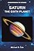 Saturn: The Sixth Planet