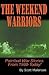 The Weekend Warriors by Scott Malensek