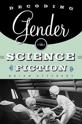 Decoding Gender in Science Fiction (Paperback)