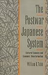 The Postwar Japanese System: Cultural Economy and Economic Transformation