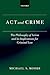 Act and Crime: The Philosophy of Action and its Implications for Criminal Law (Clarendon Law Series)