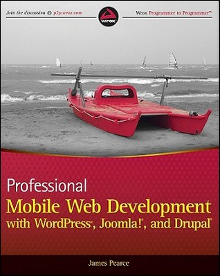 Professional Mobile Web Development with WordPress, Joomla! and Drupal (Paperback)
