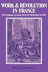 Work and Revolution in France: The Language of Labor from the Old Regime to 1848