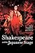 Shakespeare and the Japanese Stage