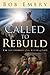Called to Rebuild: The Restoration of the House of God