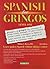 Spanish for Gringos Level 1 by William C. Harvey