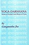 The Yoga-Darshana: The Sutras of Patanjali--With the Bhasya of Vyasa
