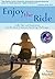 Enjoy the Ride: Tools, Tips, and Inspiration for the Most Common Parenting Challenges (Winner of Distinguished Mom's Choice Awards, 2009)