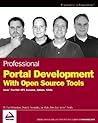 Professional Portal Development with Open Source Tools: JavaTM Portlet API, Lucene, James, Slide