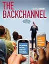The Backchannel: How Audiences Are Using Twitter and Social Media and Changing Presentations Forever