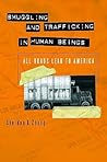 Smuggling and Trafficking in Human Beings: All Roads Lead to America
