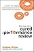 The Man Who Cured the Performance Review by Graham Winter