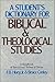 Student's Dictionary for Biblical and Theological Studies, A by F.B. Huey Jr.