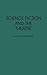 Science Fiction and the Theatre: (Contributions to the Study of Science Fiction and Fantasy)
