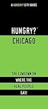 HUNGRY? CHICAGO (Hungry? City Guides)