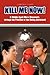 Kill Me Now!: A Middle Aged Man's Maneuvers Through the Frontline of the Dating Battlefield