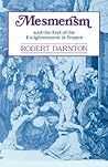 Mesmerism and the End of the Enlightenment in France