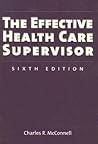 The Effective Health Care Supervisor, Sixth Edition