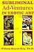 Subliminal Ad-Ventures in Erotic Art by Wilson Bryan Key