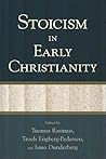 Stoicism in Early Christianity by Tuomas Rasimus Stoicism in Early Christianity by Tuomas Rasimus