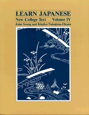 Learn Japanese: New College Text. Volume IV (Paperback)