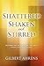Shattered, Shaken and Stirred by Gibert S Ahrens