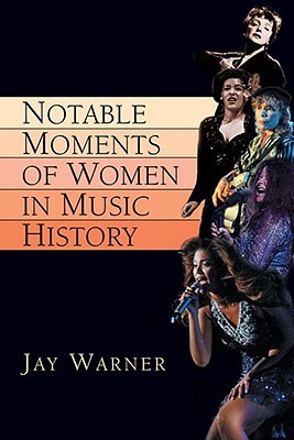 Notable Moments of Women in Music (Paperback)
