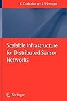 Scalable Infrastructure for Distributed Sensor Networks Scalable Infrastructure for Distributed Sensor Networks