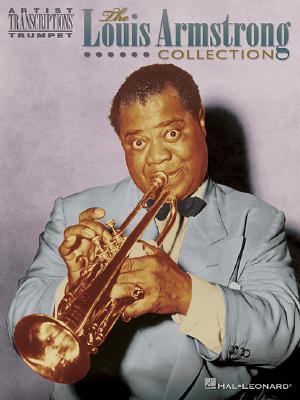 The Louis Armstrong Collection: Artist Transcriptions - Trumpet (Paperback)