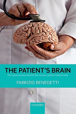The Patient's Brain: The neuroscience behind the doctor-patient relationship (Paperback)