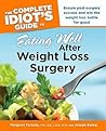 The Complete Idiot's Guide to Eating Well After Weight Loss Surgery The Complete Idiot's Guide to Eating Well After Weight Loss Surgery