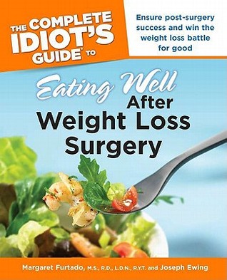 The Complete Idiot's Guide to Eating Well After Weight Loss Surgery (Paperback)