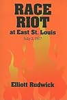 Race Riot at East St. Louis, July 2, 1917 (Blacks in the New World) Race Riot at East St. Louis, July 2, 1917 (Blacks in the New World)