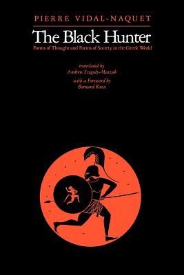 The Black Hunter: Forms of Thought and Forms of Society in the Greek World (Paperback)