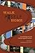 Walk Myself Home by Andrea Routley
