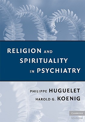 Religion and Spirituality in Psychiatry (Hardcover)