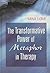The Transformative Power of Metaphor in Therapy