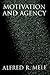 Motivation and Agency by Alfred R. Mele