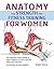 Anatomy for Strength and Fi...
