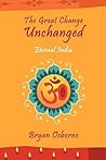 The Great Change Unchanged: Eternal India The Great Change Unchanged: Eternal India