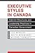 Executive Styles in Canada: Cabinet Structures and Leadership Practices in Canadian Government (IPAC Series in Public Management and Governance)