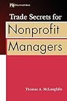 Trade Secrets for Nonprofit Managers (Wiley Nonprofit Law, Finance and Management Series)