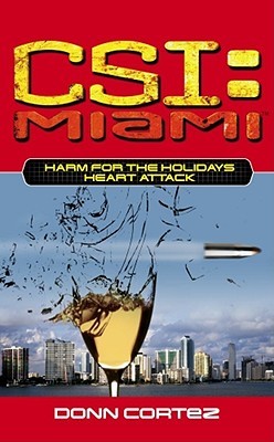 Harm for the Holidays: Heart Attack (CSI: Miami, #6)