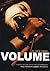 Volume: A Cautionary Tale of Rock and Roll Obsession