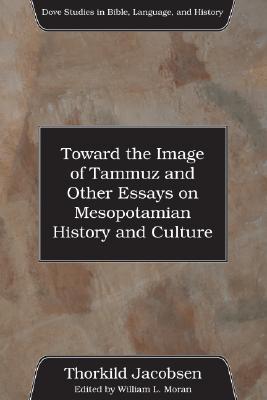Toward the Image of Tammuz and Other Essays on Mesopotamian History and Culture (Paperback)