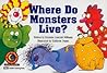 Where Do Monsters Live? (Learn to Read, Read to Learn: Fun & Fantasy)
