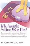 Why Weight to Live Your Life? Why Weight to Live Your Life?